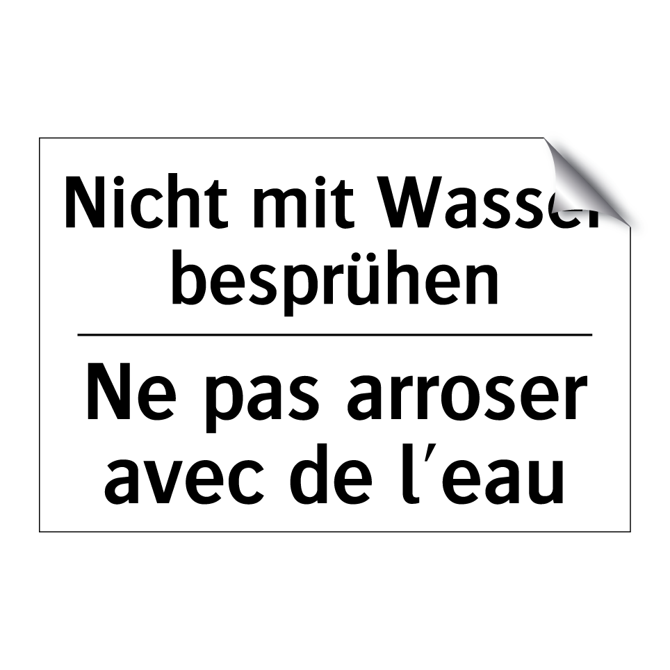 Nicht mit Wasser besprühen - Ne pas arroser avec de l'eau