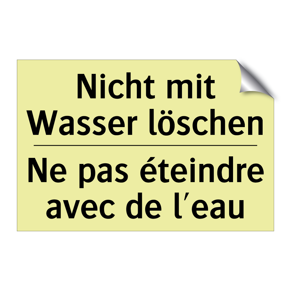 Nicht mit Wasser löschen - Ne pas éteindre avec de l'eau