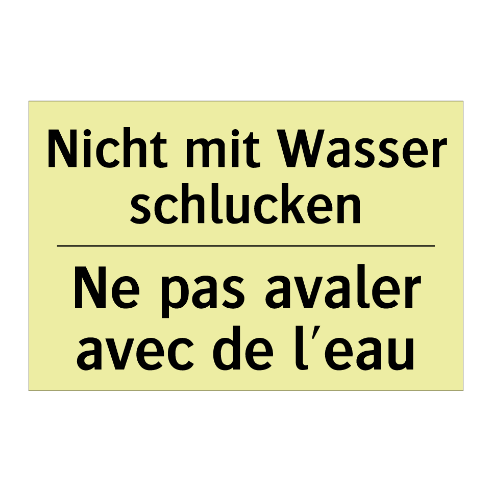 Nicht mit Wasser schlucken - Ne pas avaler avec de l'eau