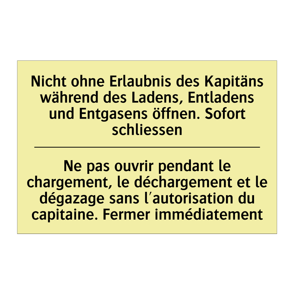 Nicht ohne Erlaubnis des Kapitäns /.../ - Ne pas ouvrir pendant le chargement, /.../