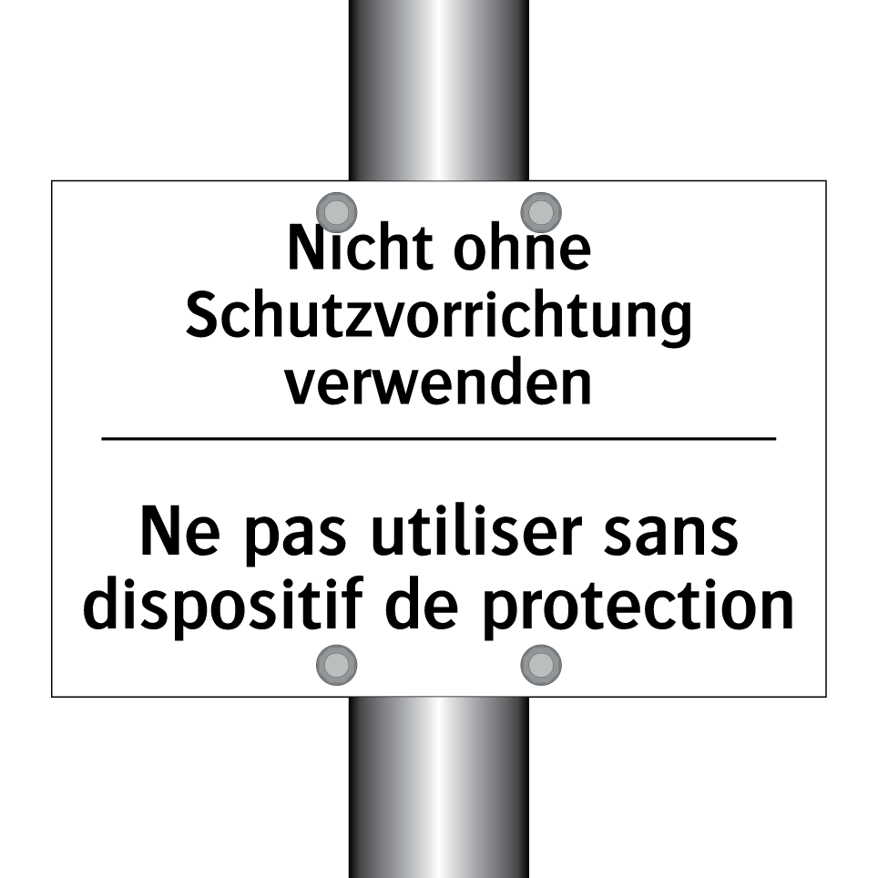 Nicht ohne Schutzvorrichtung verwenden /.../ - Ne pas utiliser sans dispositif /.../