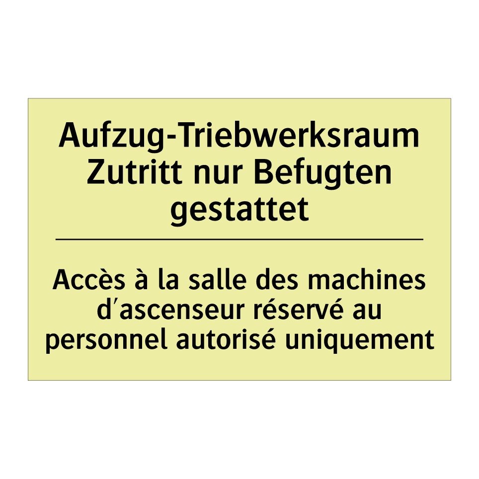 Aufzug-Triebwerksraum Zutritt /.../ - Accès à la salle des machines /.../
