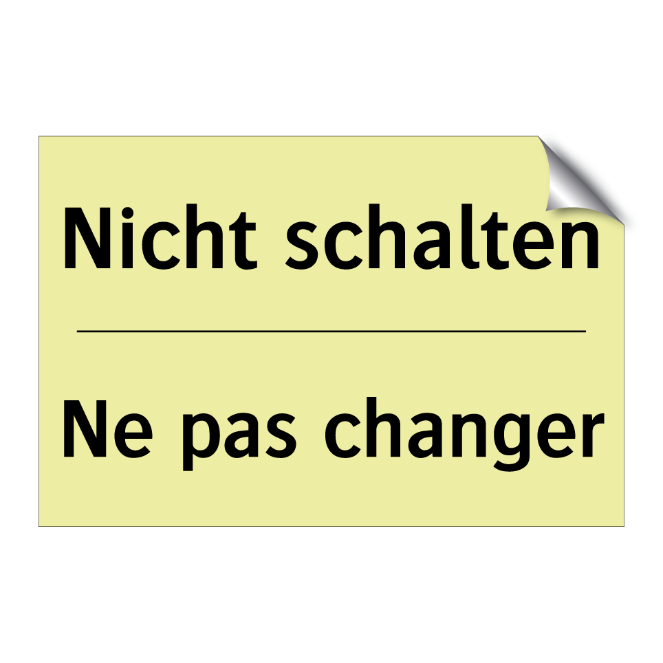 Nicht schalten - Ne pas changer