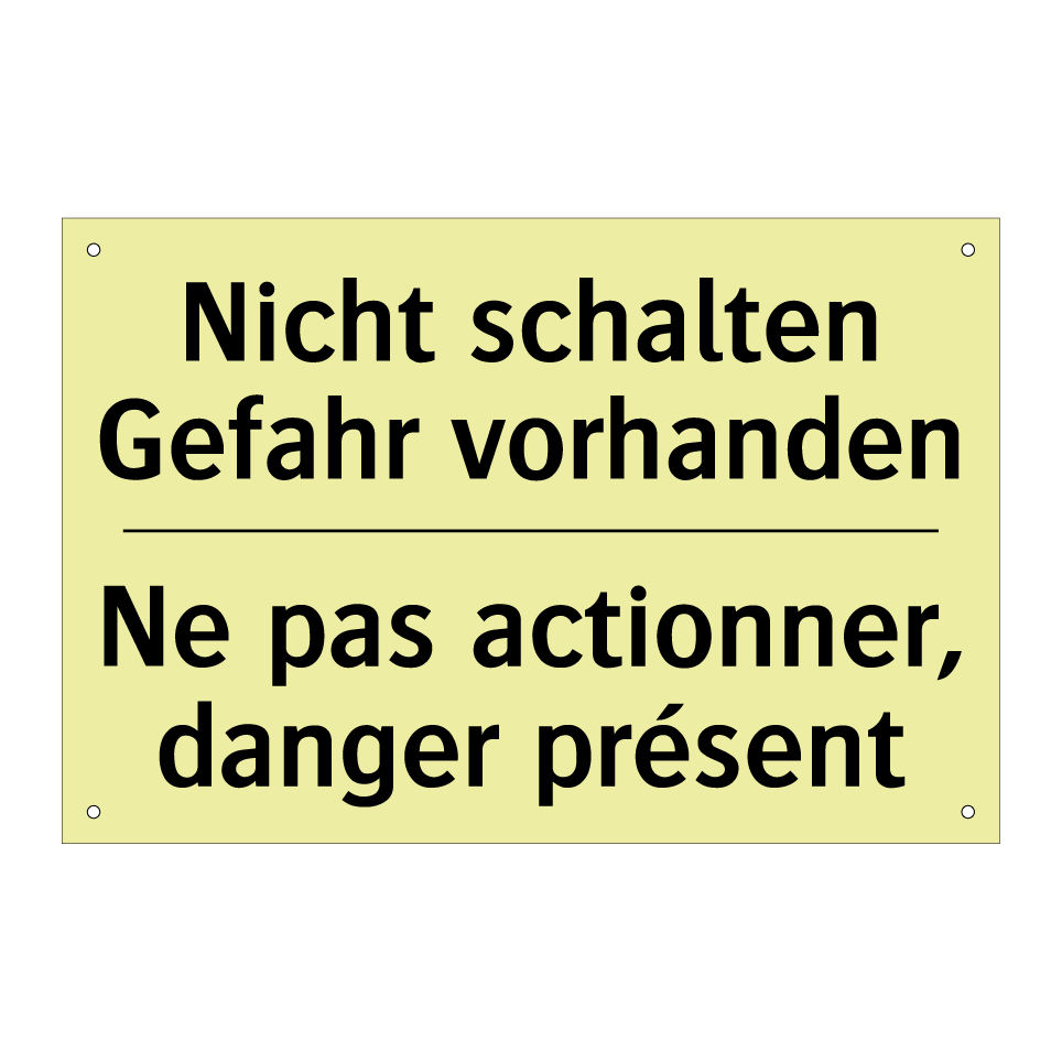 Nicht schalten Gefahr vorhanden /.../ - Ne pas actionner, danger présent /.../