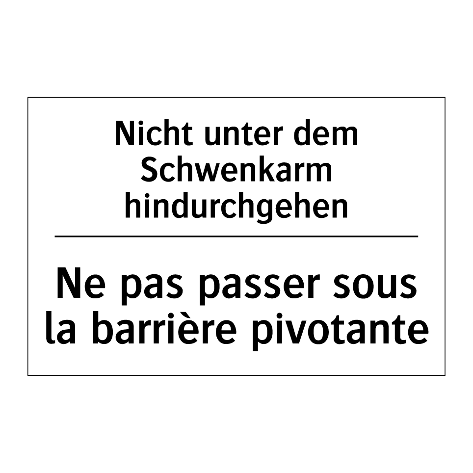 Nicht unter dem Schwenkarm hindurchgehen /.../ - Ne pas passer sous la barrière /.../