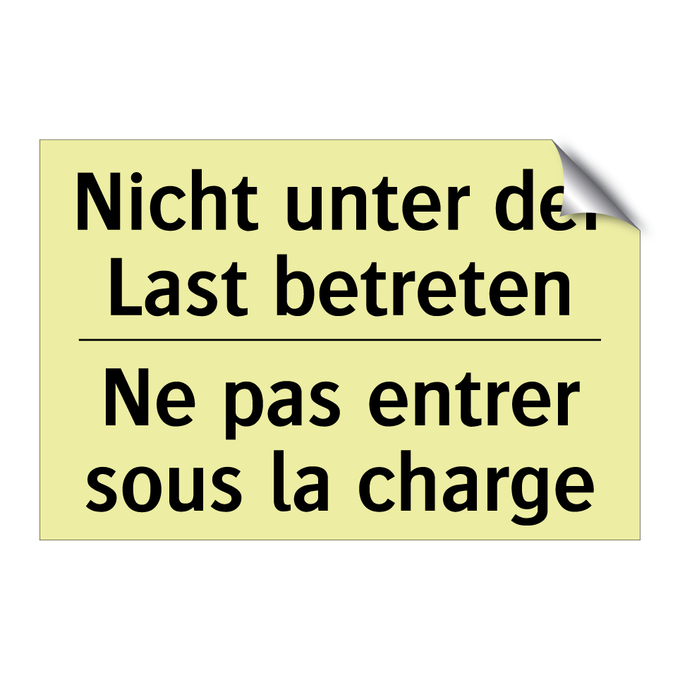 Nicht unter der Last betreten - Ne pas entrer sous la charge