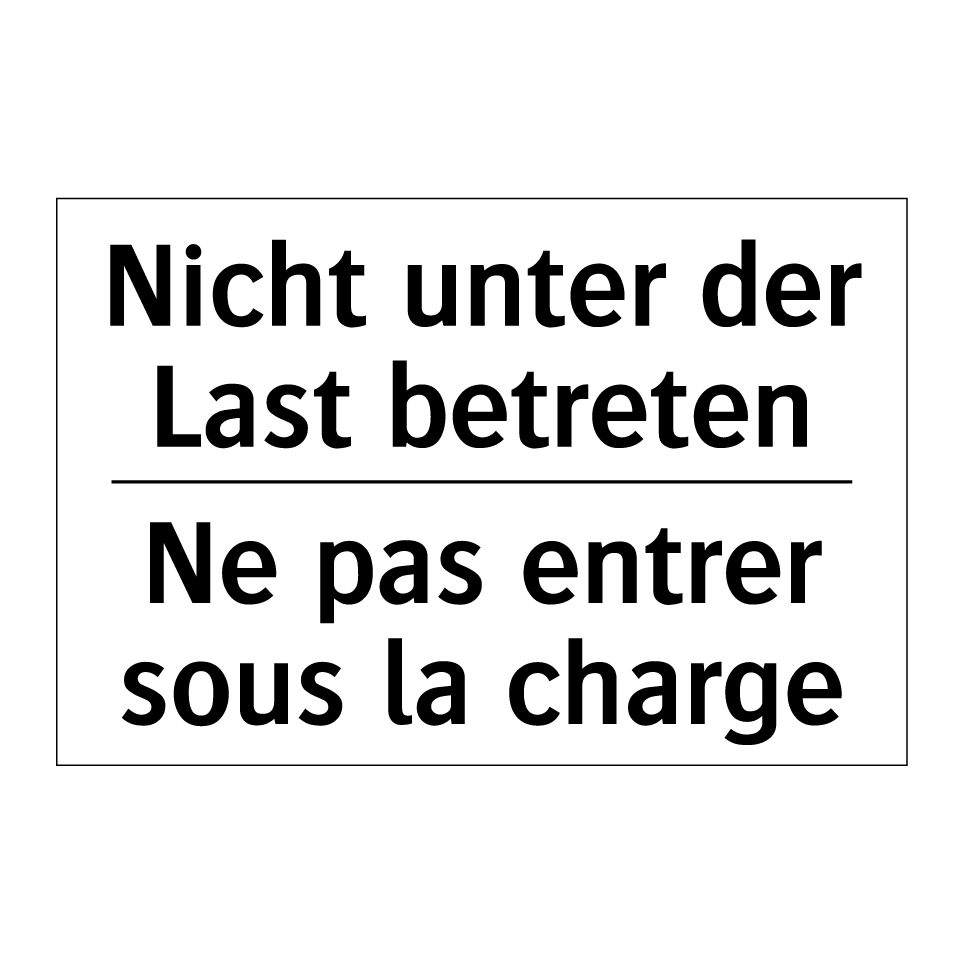 Nicht unter der Last betreten - Ne pas entrer sous la charge