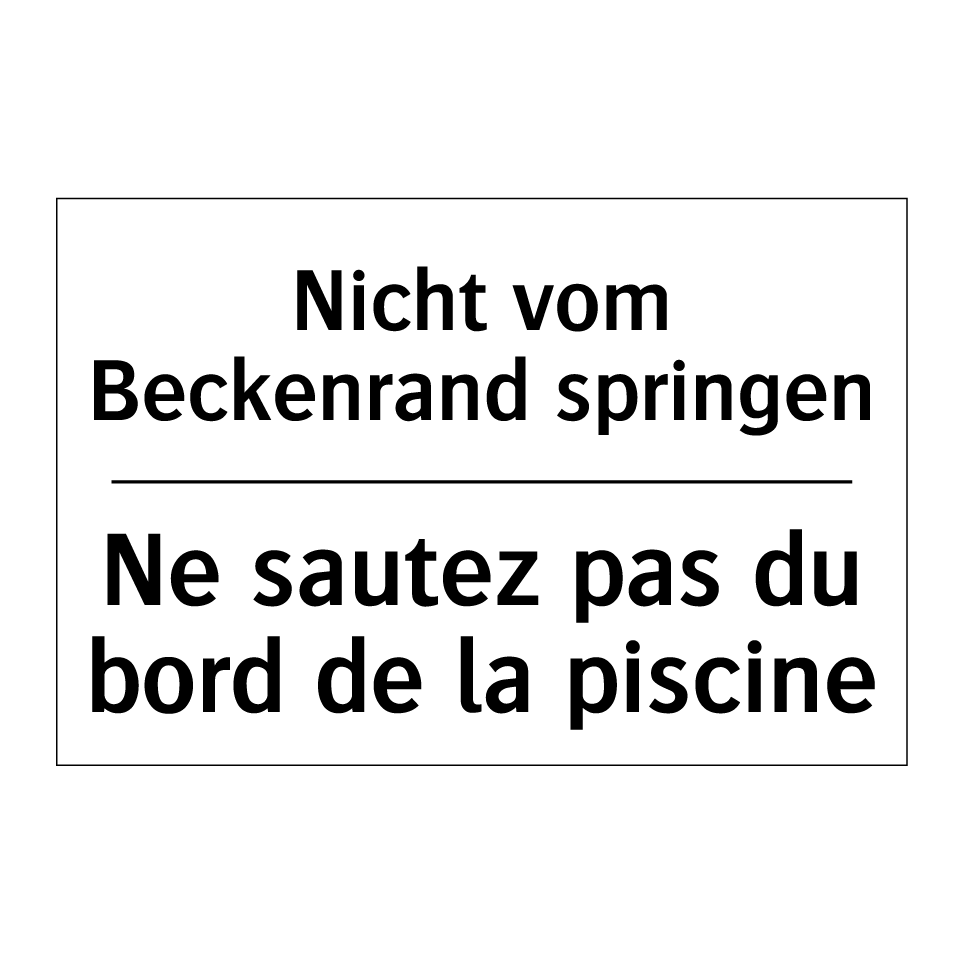 Nicht vom Beckenrand springen - Ne sautez pas du bord de la piscine /.../