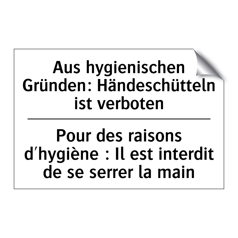 Aus hygienischen Gründen: Händeschütteln /.../ - Pour des raisons d'hygiène : Il /.../