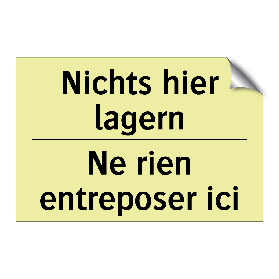 Nichts hier lagern - Ne rien entreposer ici