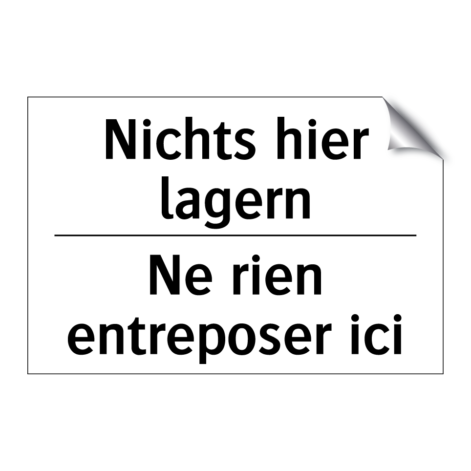 Nichts hier lagern - Ne rien entreposer ici