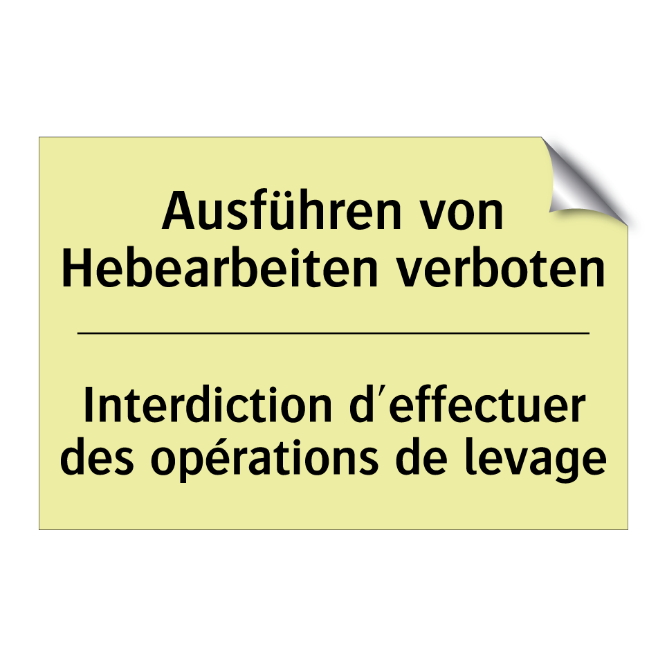 Ausführen von Hebearbeiten verboten /.../ - Interdiction d'effectuer des opérations /.../