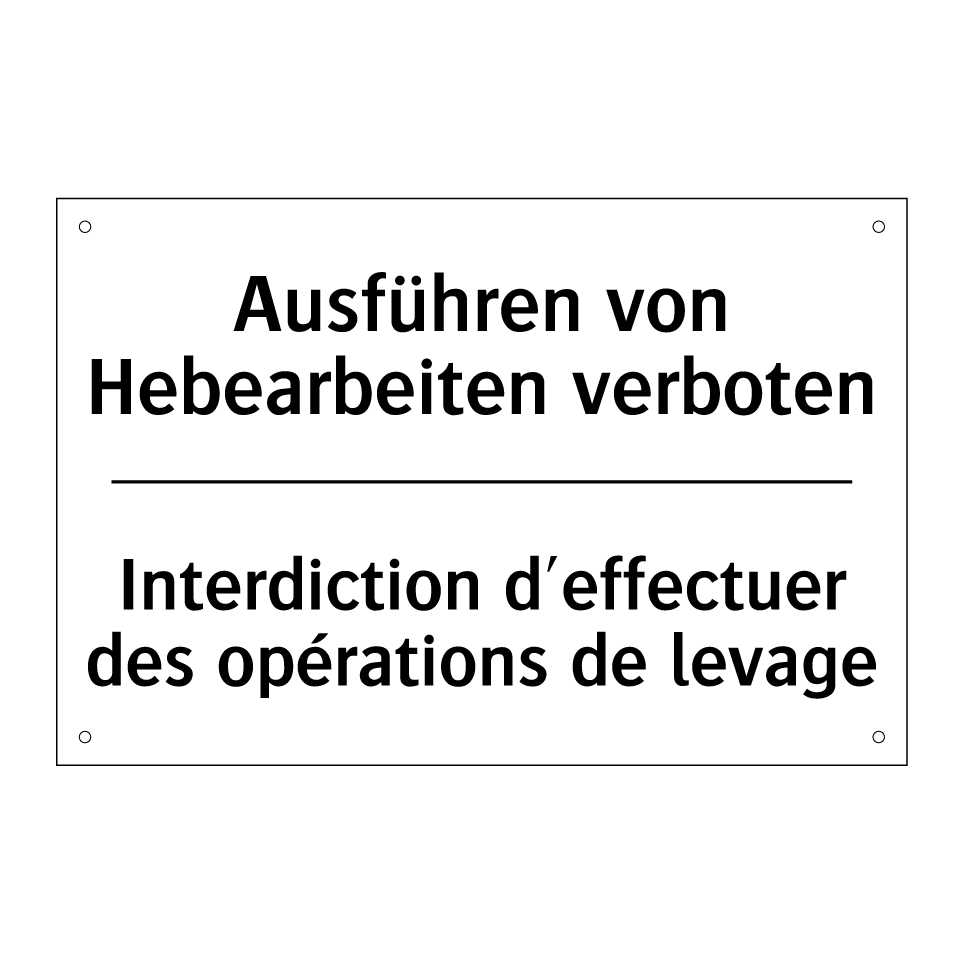 Ausführen von Hebearbeiten verboten /.../ - Interdiction d'effectuer des opérations /.../