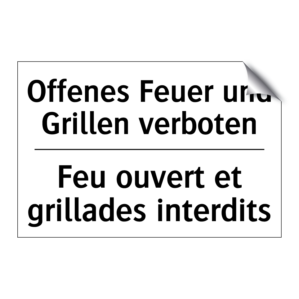Offenes Feuer und Grillen verboten /.../ - Feu ouvert et grillades interdits /.../