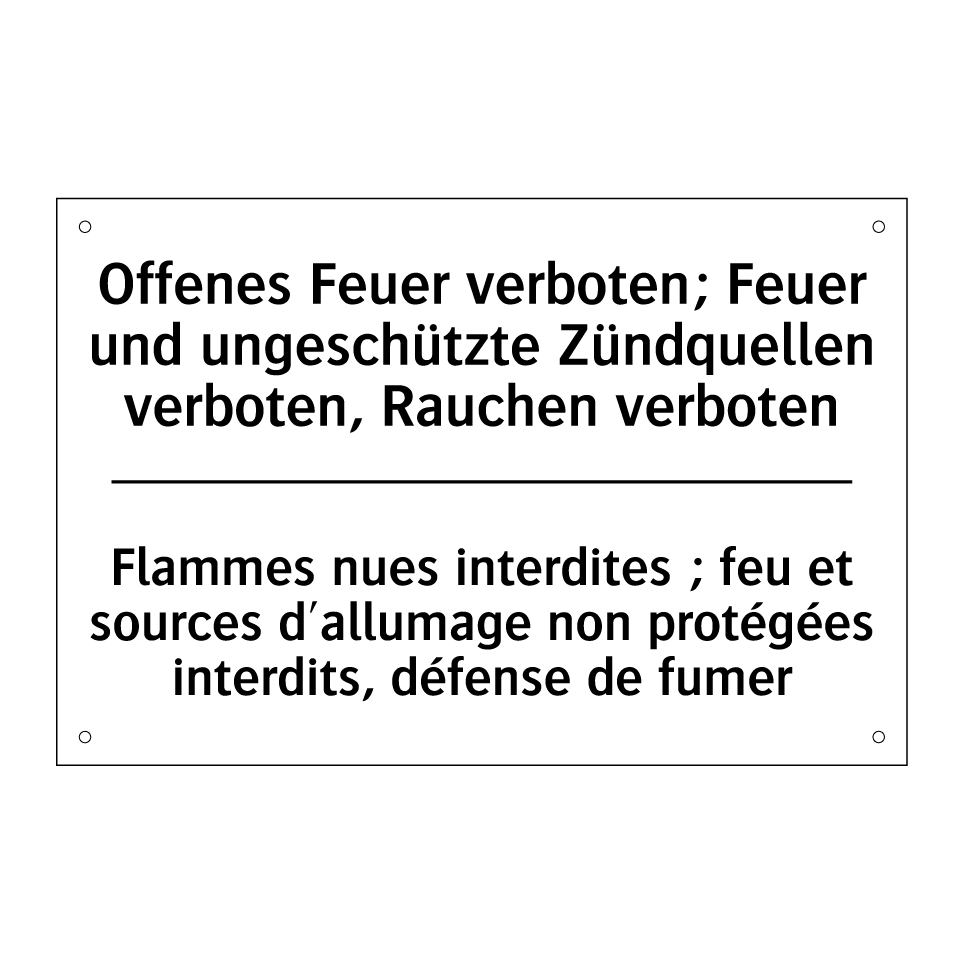 Offenes Feuer verboten; Feuer /.../ - Flammes nues interdites ; feu /.../