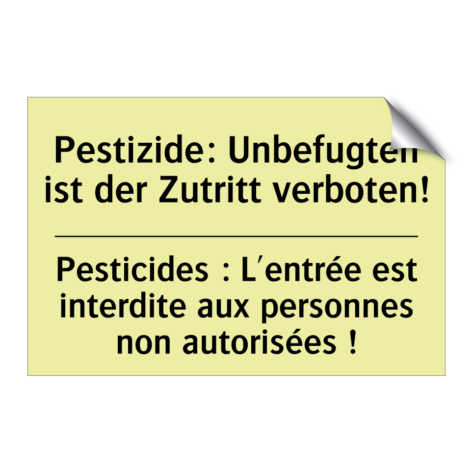 Pestizide: Unbefugten ist der /.../ - Pesticides : L'entrée est interdite /.../
