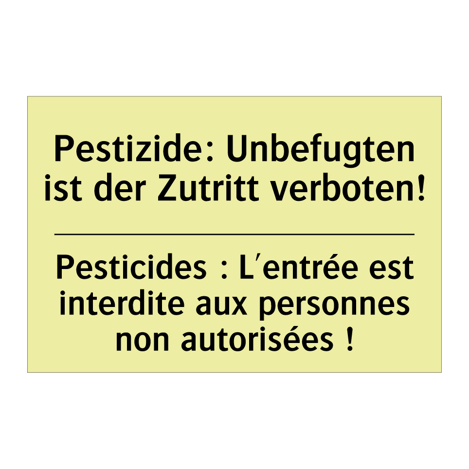 Pestizide: Unbefugten ist der /.../ - Pesticides : L'entrée est interdite /.../
