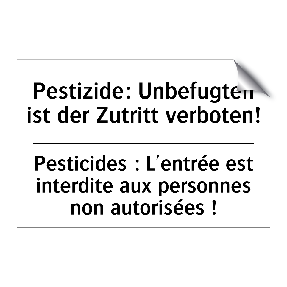 Pestizide: Unbefugten ist der /.../ - Pesticides : L'entrée est interdite /.../