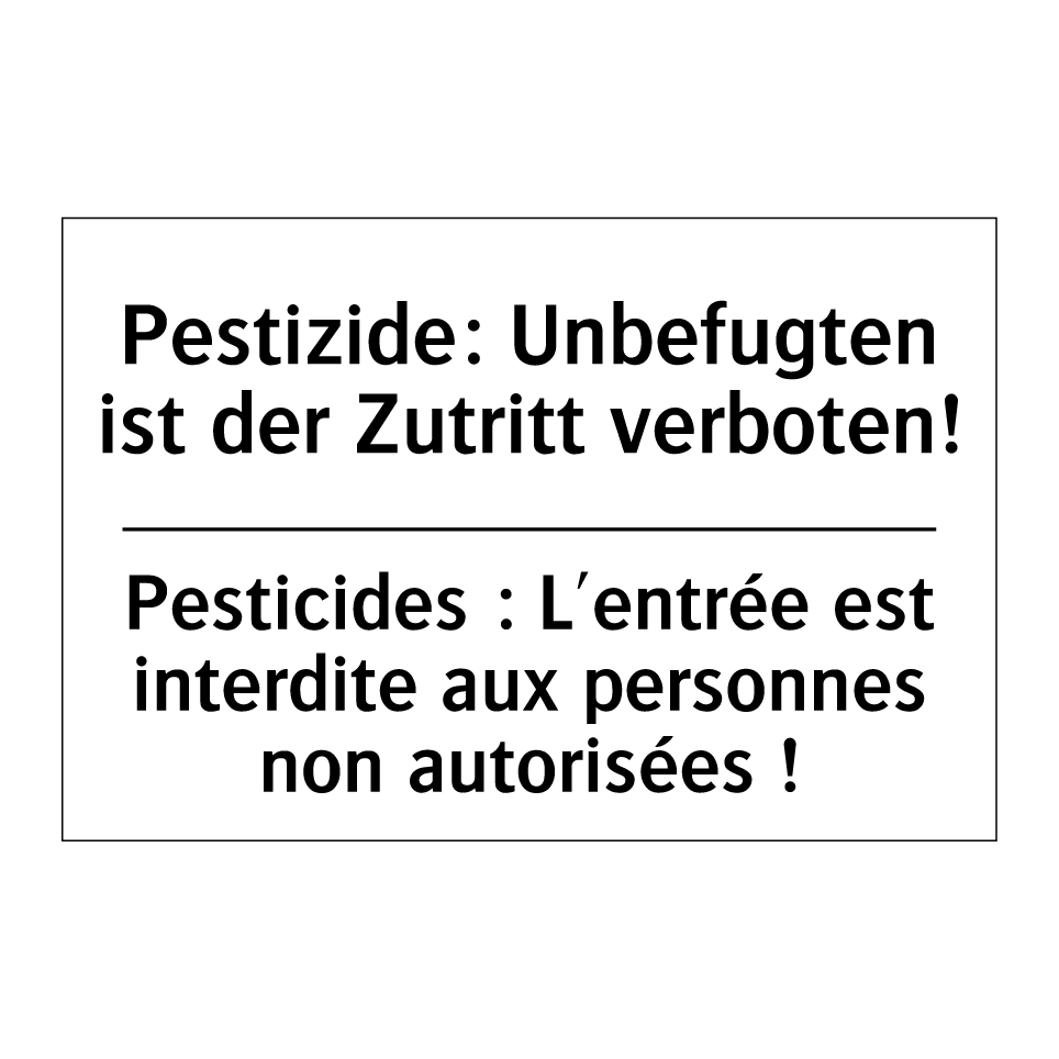 Pestizide: Unbefugten ist der /.../ - Pesticides : L'entrée est interdite /.../