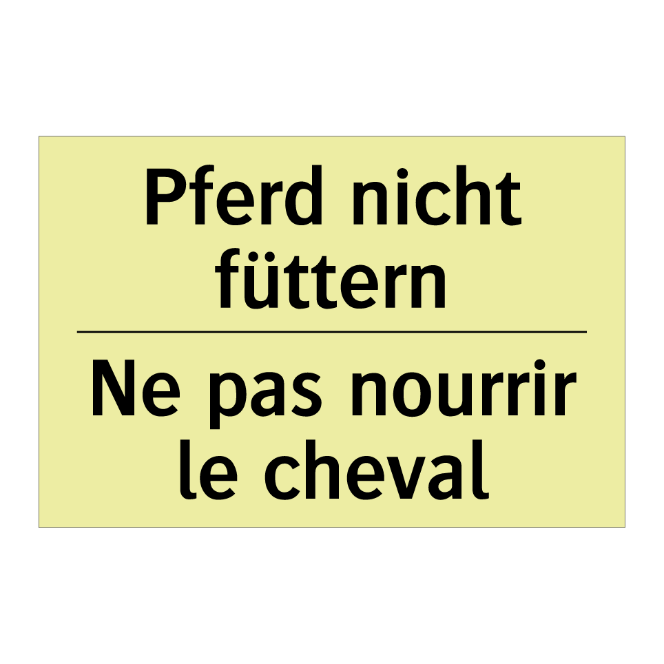 Pferd nicht füttern - Ne pas nourrir le cheval