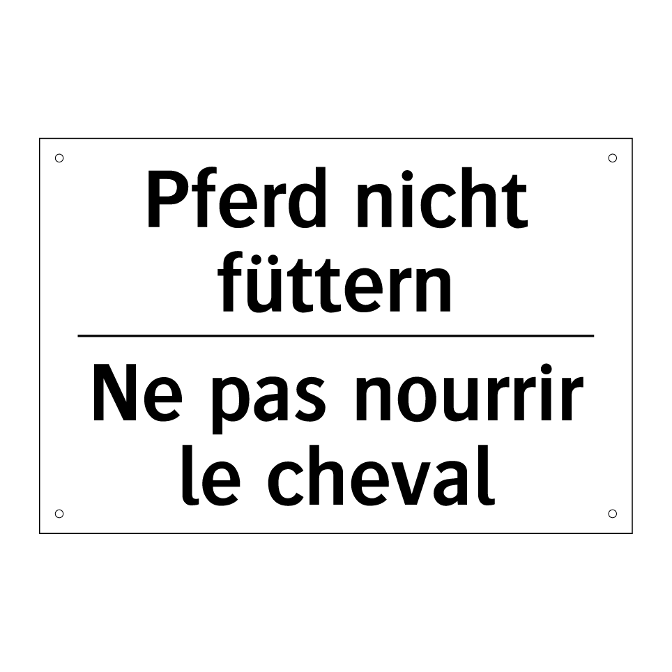 Pferd nicht füttern - Ne pas nourrir le cheval