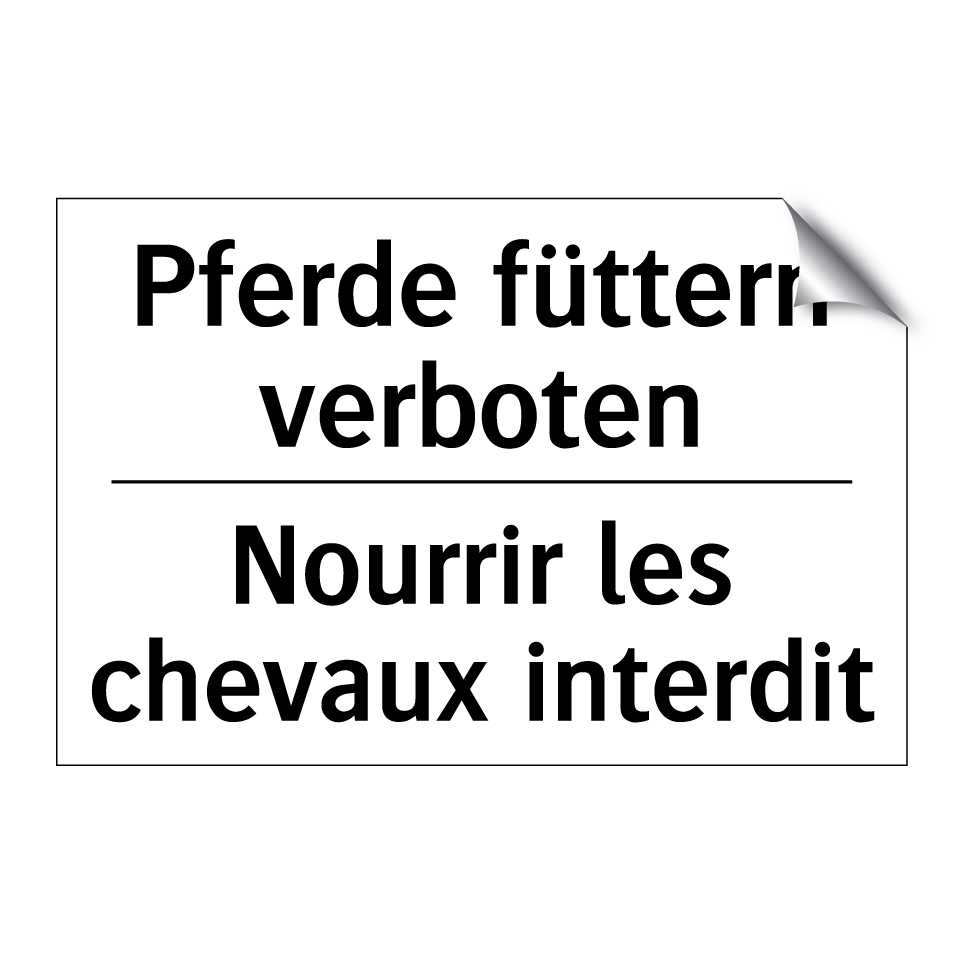 Pferde füttern verboten - Nourrir les chevaux interdit