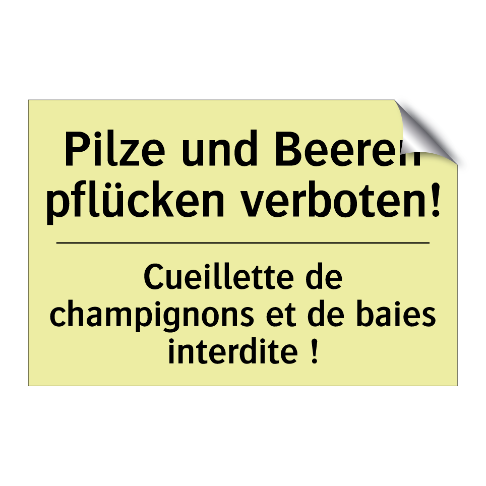 Pilze und Beeren pflücken verboten! /.../ - Cueillette de champignons et de /.../