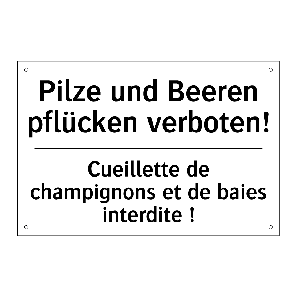 Pilze und Beeren pflücken verboten! /.../ - Cueillette de champignons et de /.../