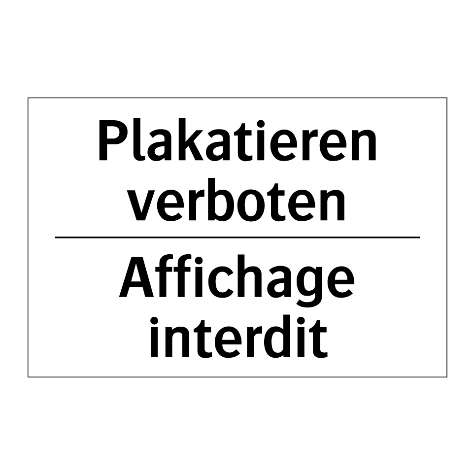 Plakatieren verboten - Affichage interdit