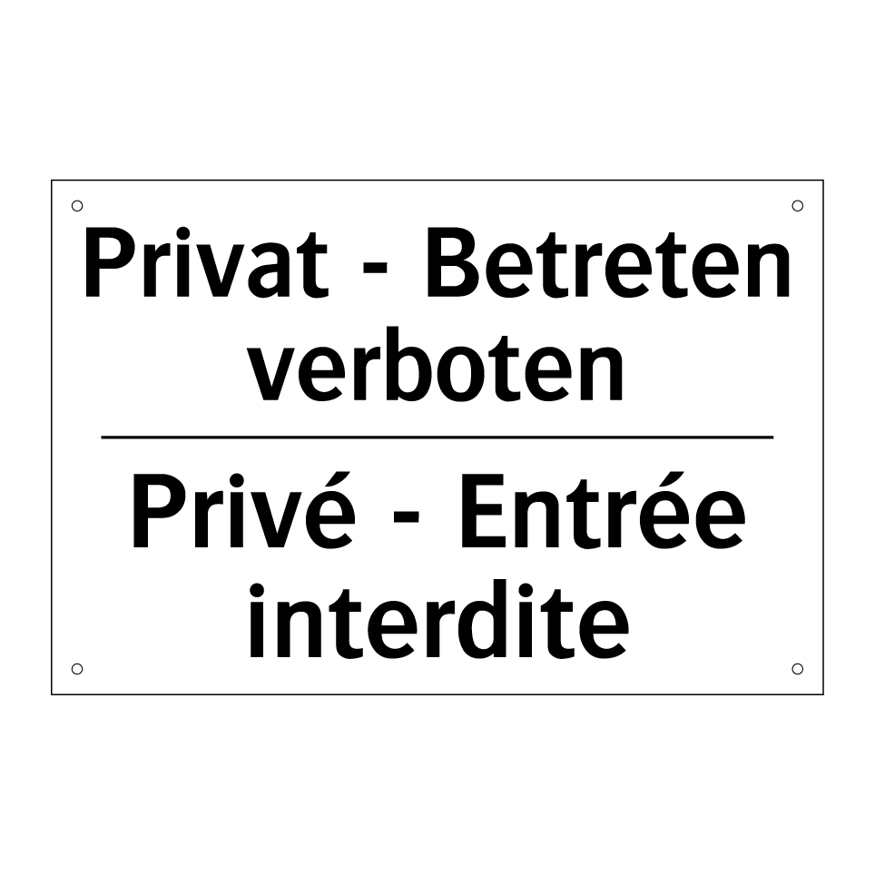 Privat - Betreten verboten - Privé - Entrée interdite