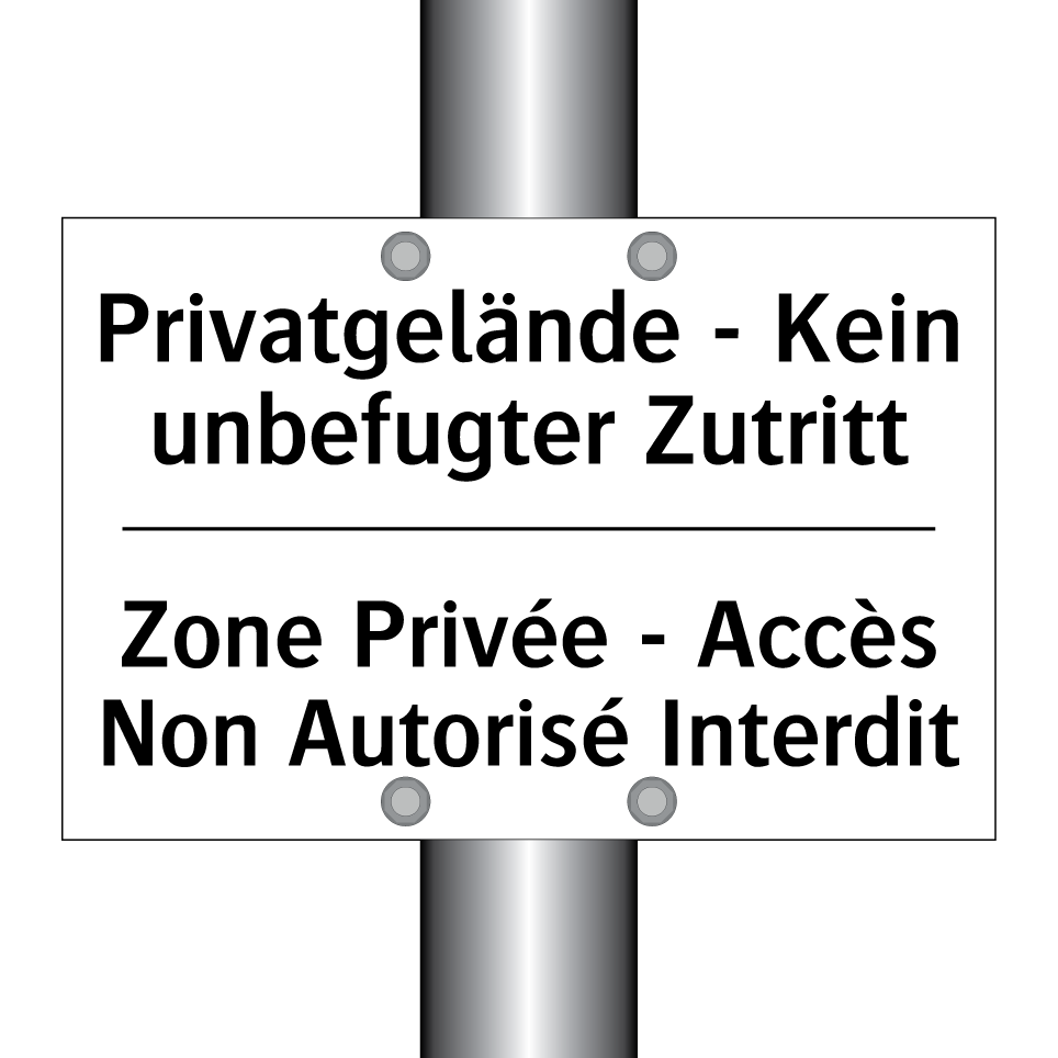 Privatgelände - Kein unbefugter /.../ - Zone Privée - Accès Non Autorisé /.../
