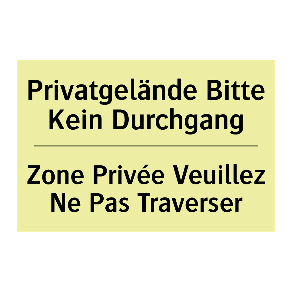 Privatgelände Bitte Kein Durchgang /.../ - Zone Privée Veuillez Ne Pas Traverser /.../