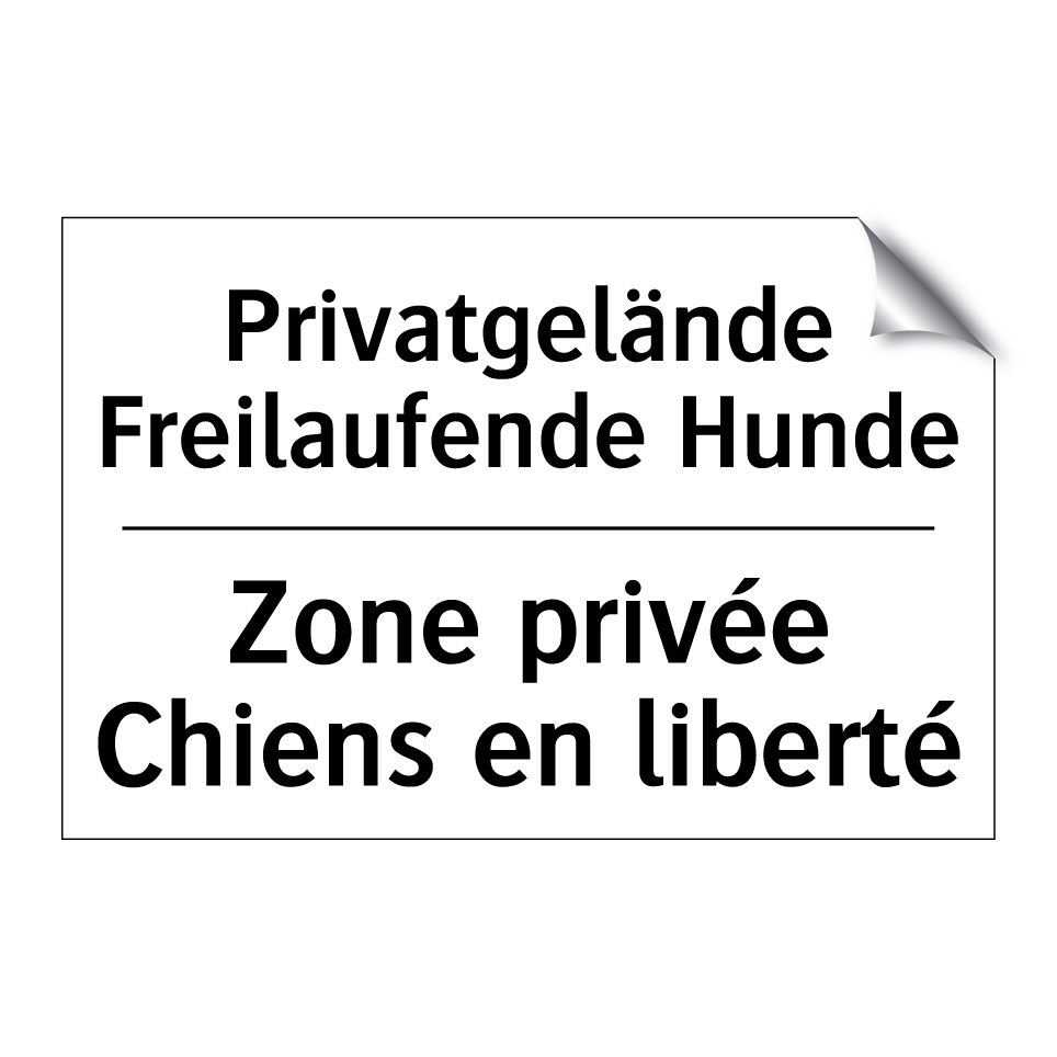 Privatgelände Freilaufende Hunde /.../ - Zone privée Chiens en liberté