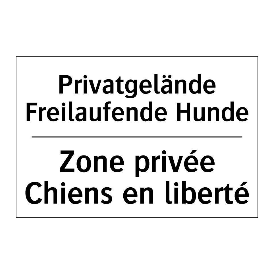 Privatgelände Freilaufende Hunde /.../ - Zone privée Chiens en liberté