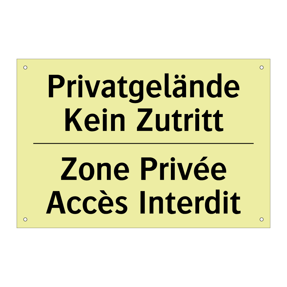 Privatgelände Kein Zutritt - Zone Privée Accès Interdit