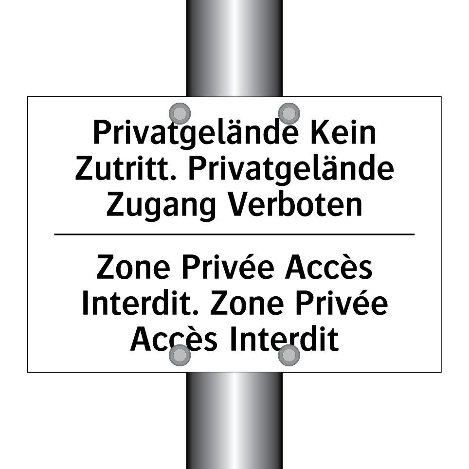 Privatgelände Kein Zutritt. Privatgelände /.../ - Zone Privée Accès Interdit. Zone /.../
