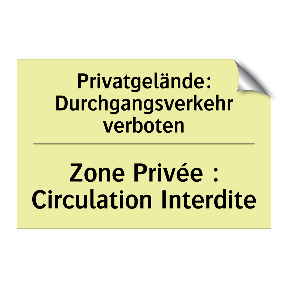 Privatgelände: Durchgangsverkehr /.../ - Zone Privée : Circulation Interdite /.../