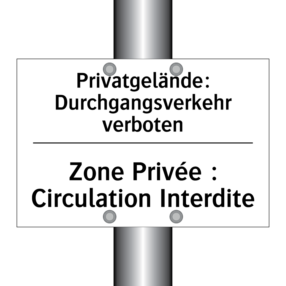 Privatgelände: Durchgangsverkehr /.../ - Zone Privée : Circulation Interdite /.../