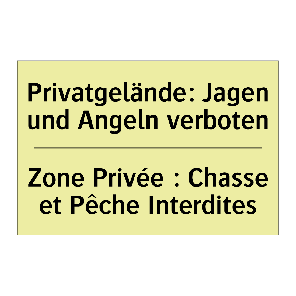 Privatgelände: Jagen und Angeln /.../ - Zone Privée : Chasse et Pêche /.../