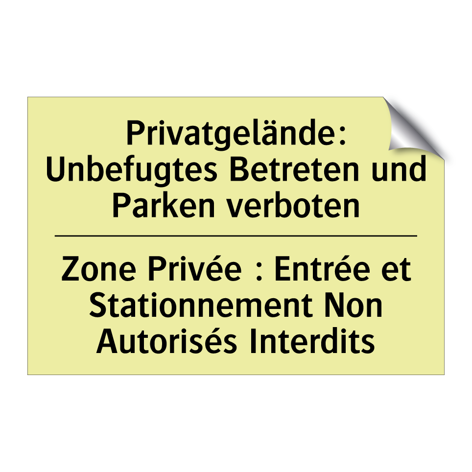 Privatgelände: Unbefugtes Betreten /.../ - Zone Privée : Entrée et Stationnement /.../