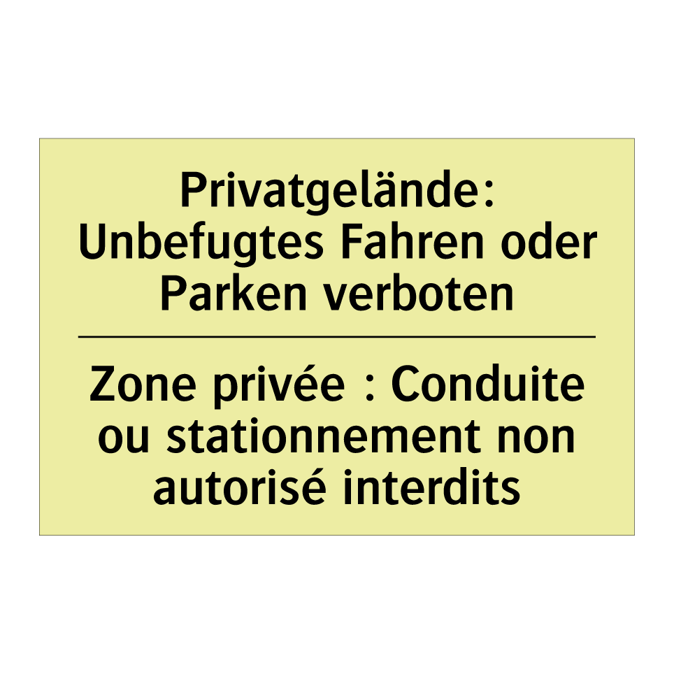 Privatgelände: Unbefugtes Fahren /.../ - Zone privée : Conduite ou stationnement /.../