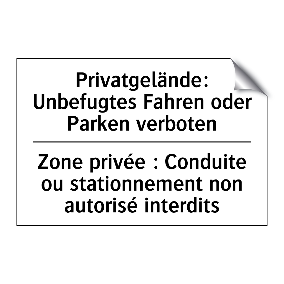 Privatgelände: Unbefugtes Fahren /.../ - Zone privée : Conduite ou stationnement /.../