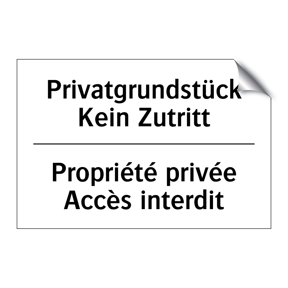 Privatgrundstück Kein Zutritt - Propriété privée Accès interdit /.../