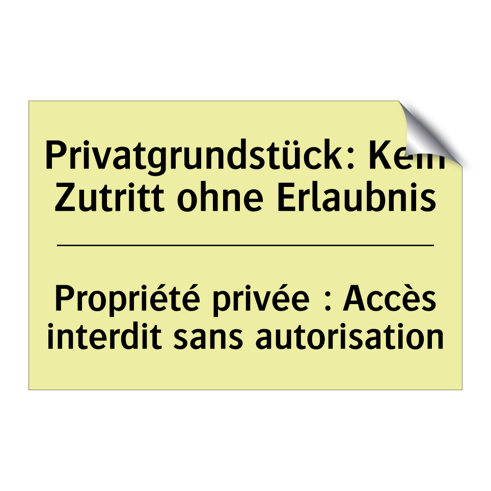 Privatgrundstück: Kein Zutritt /.../ - Propriété privée : Accès interdit /.../