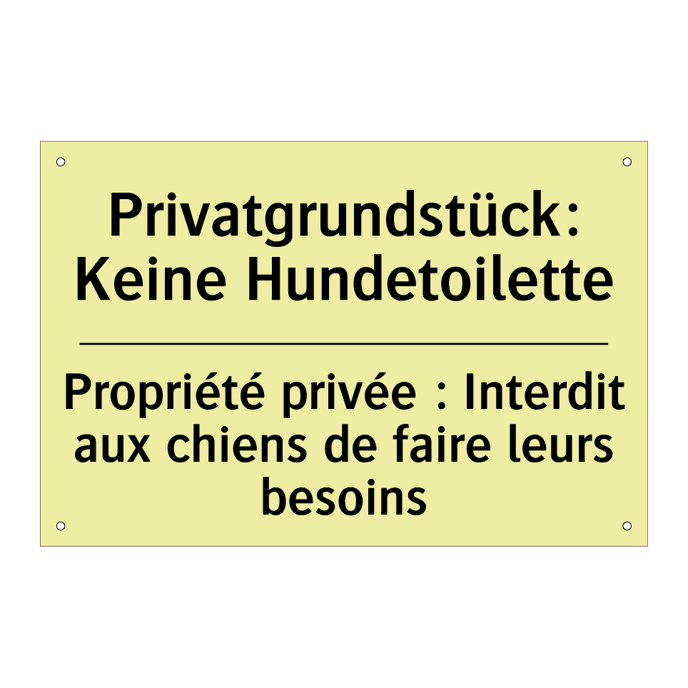 Privatgrundstück: Keine Hundetoilette /.../ - Propriété privée : Interdit aux /.../