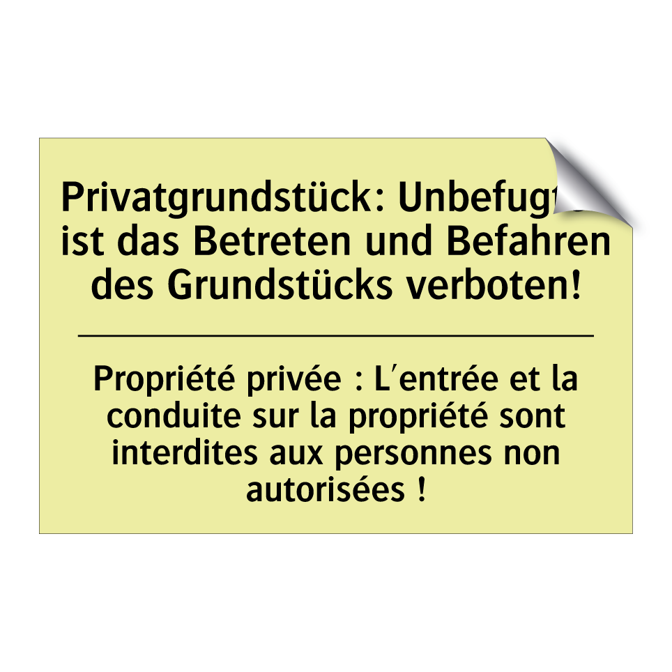 Privatgrundstück: Unbefugten ist /.../ - Propriété privée : L'entrée et /.../