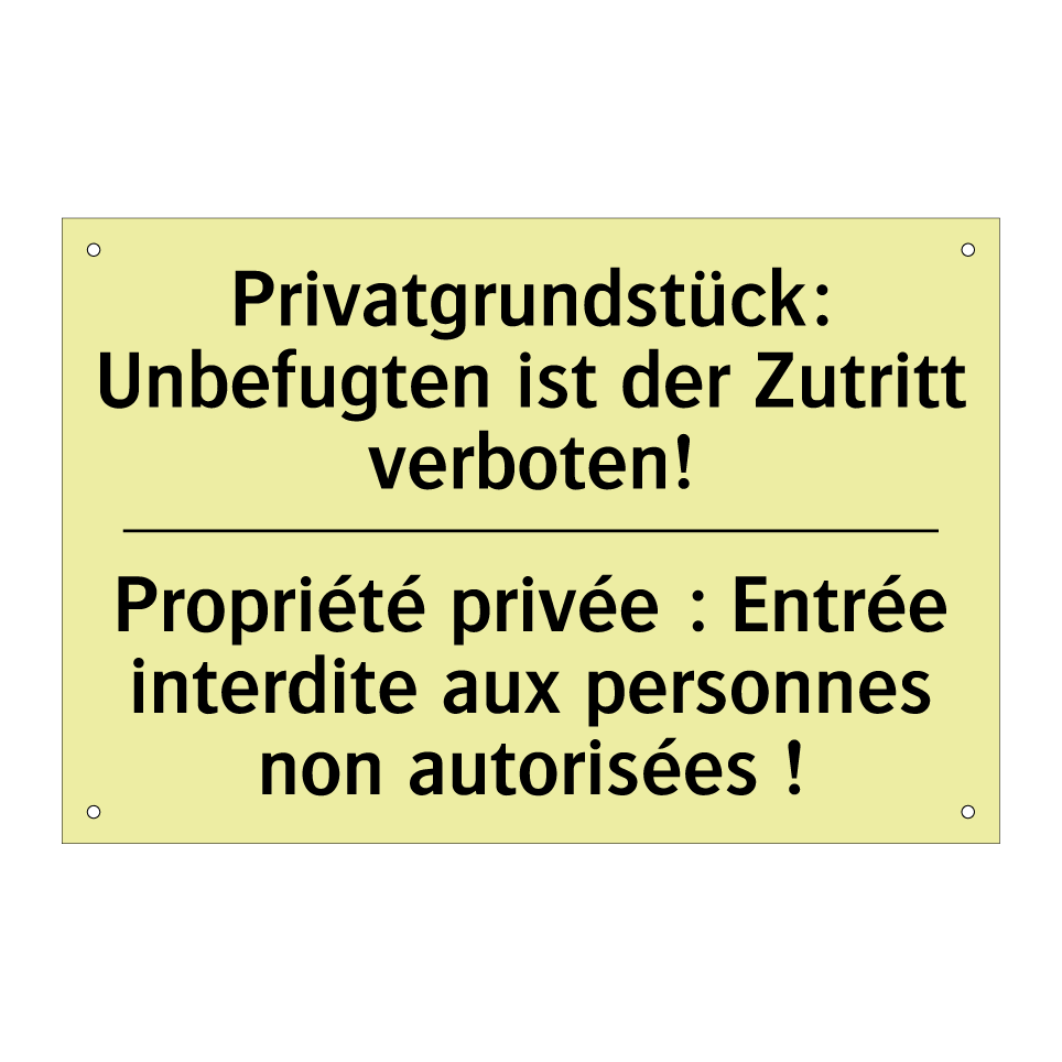 Privatgrundstück: Unbefugten ist /.../ - Propriété privée : Entrée interdite /.../