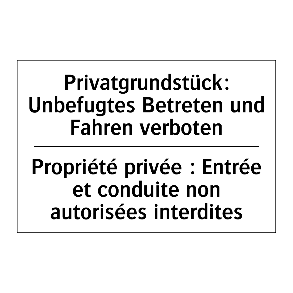 Privatgrundstück: Unbefugtes Betreten /.../ - Propriété privée : Entrée et conduite /.../