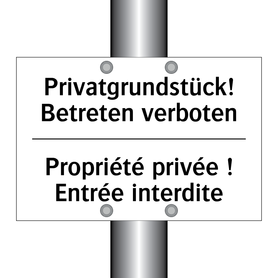Privatgrundstück! Betreten verboten /.../ - Propriété privée ! Entrée interdite /.../