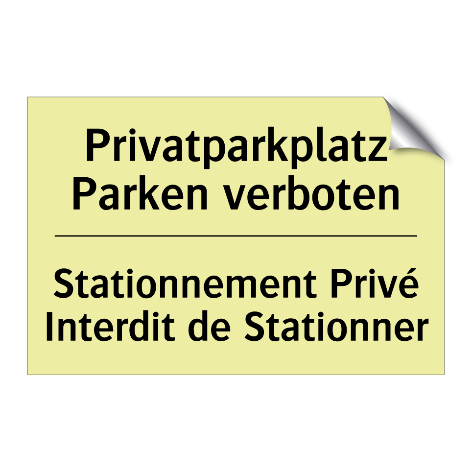 Privatparkplatz Parken verboten /.../ - Stationnement Privé Interdit de /.../